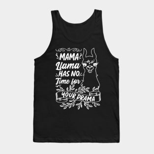 Mama llama Has No Time for Your Drama, Funny Mothers Day Saying Tank Top